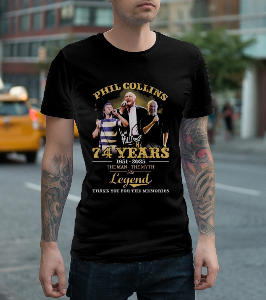 Phil Collins 74 Years 1951-2025 The Man The Myth The Legend Thank You For The Memories T-Shirt