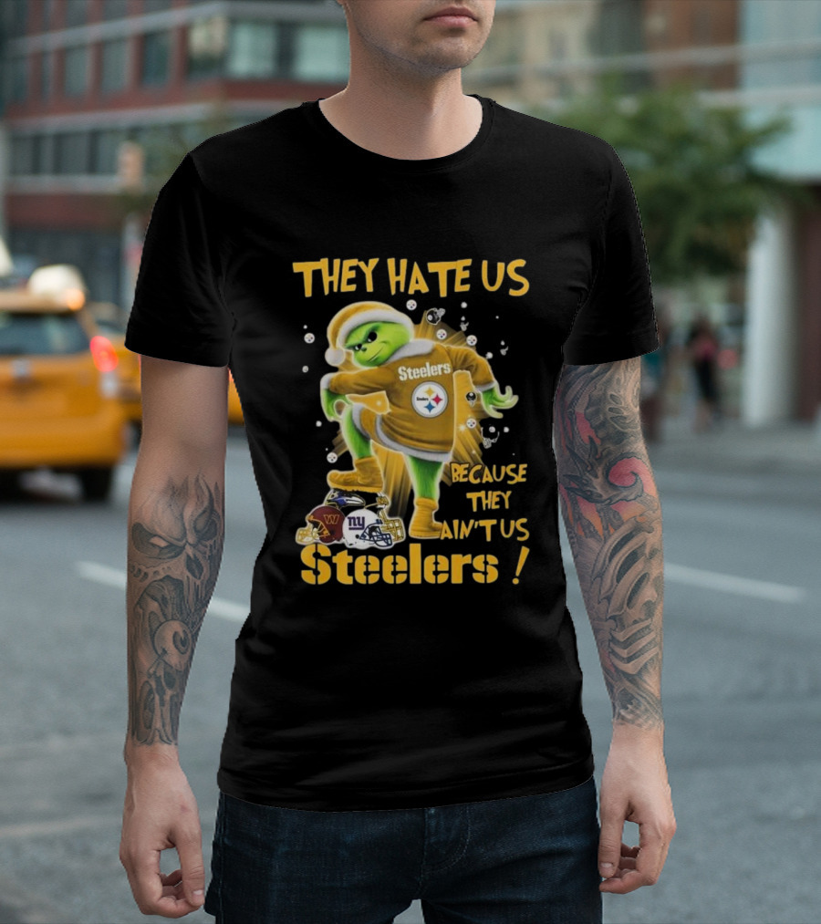 Pittsburgh Steelers Grinch They Hate Us Because They Ain’t Us NFL T-Shirt