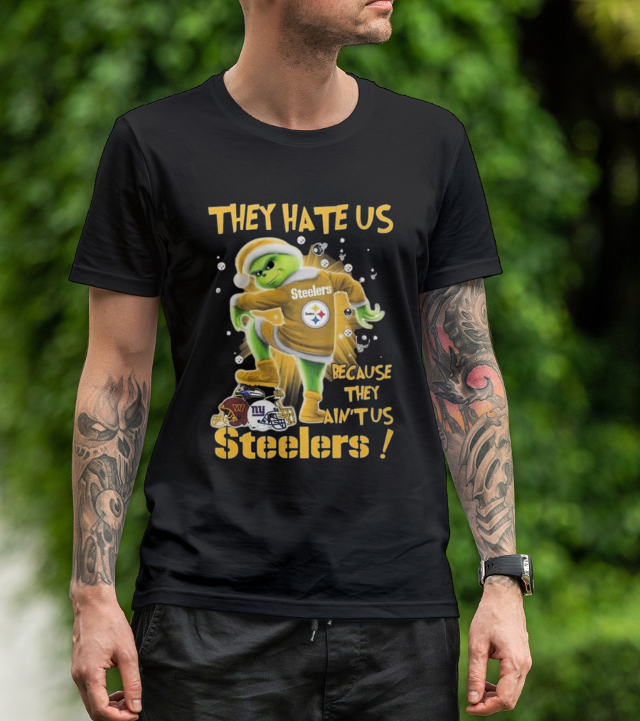 Pittsburgh Steelers Grinch They Hate Us Because They Ain’t Us NFL T-Shirt