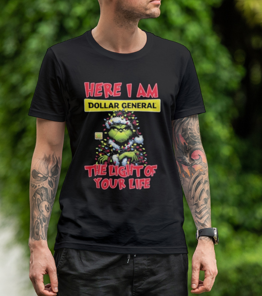 Here I Am Dollar General Grinch The Light Of Your Life Christmas T-Shirt