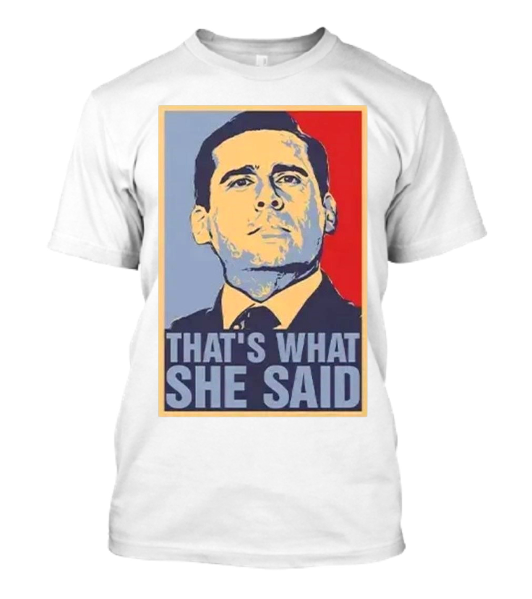 Michael Scott That's What She Said Hope T-Shirt