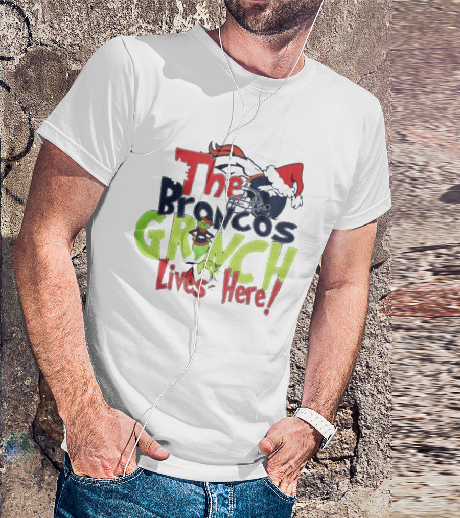 The Denver Broncos Grinch Lives Here Christmas T-Shirt