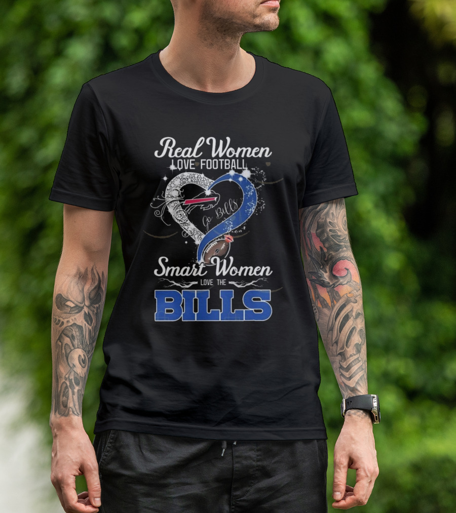 Real Women Love Football Smart Women Love The Bills Go Bills T-Shirt