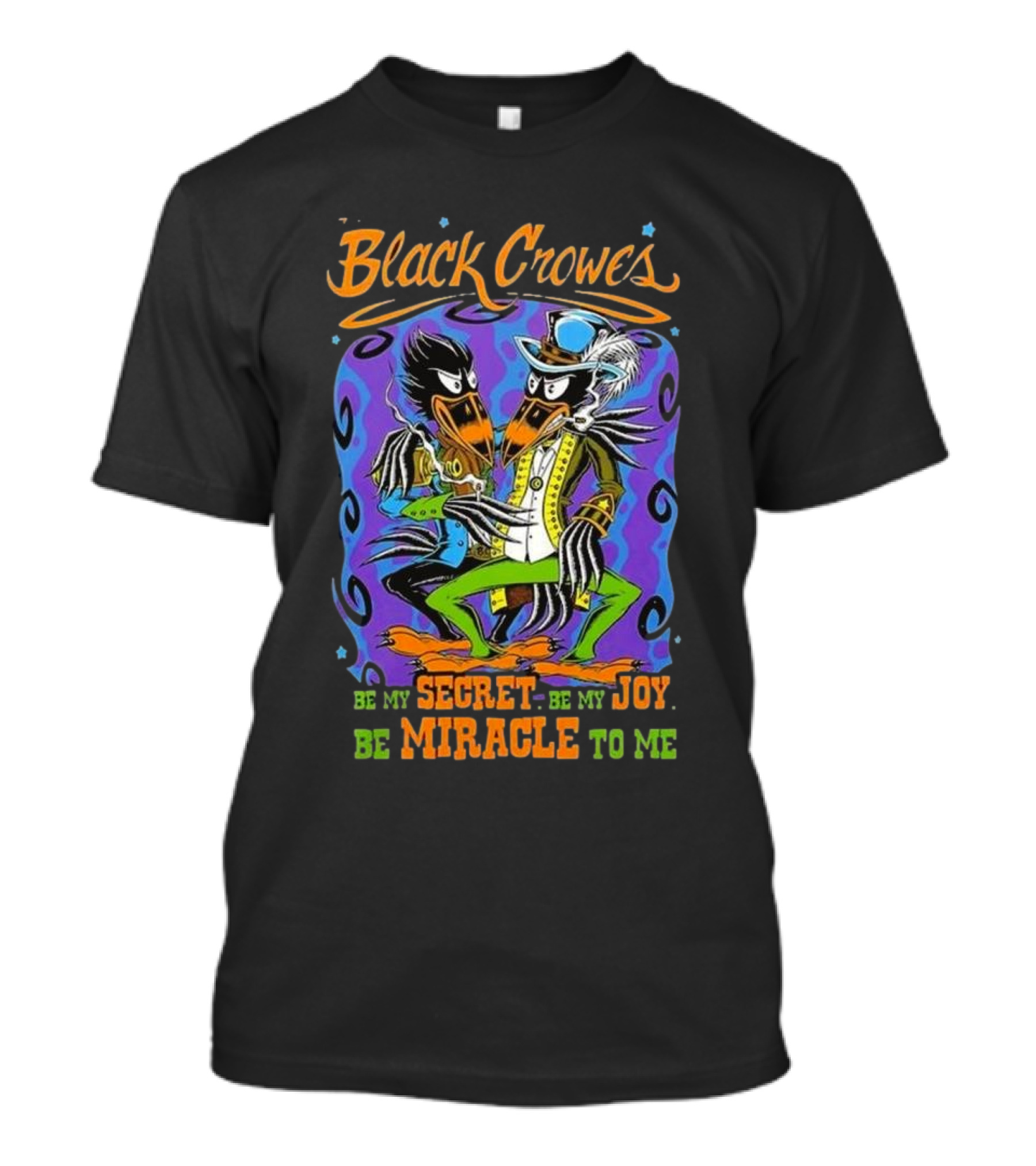 Black Crowes Be My Secret Be My Joy Be Miracle To Me T-Shirt