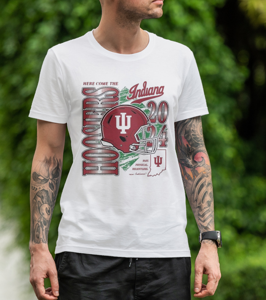 Indiana Here Come The Hoosiers Football 2024 Fast Physical Relentless IU T-Shirt