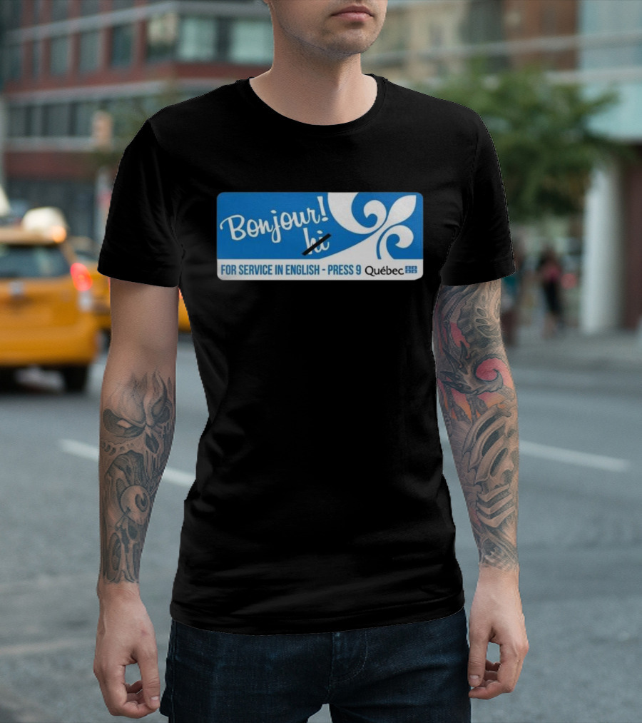 Bonjour Hi For Service In English Press 9 Quebec Fleur-de-lis T-Shirt