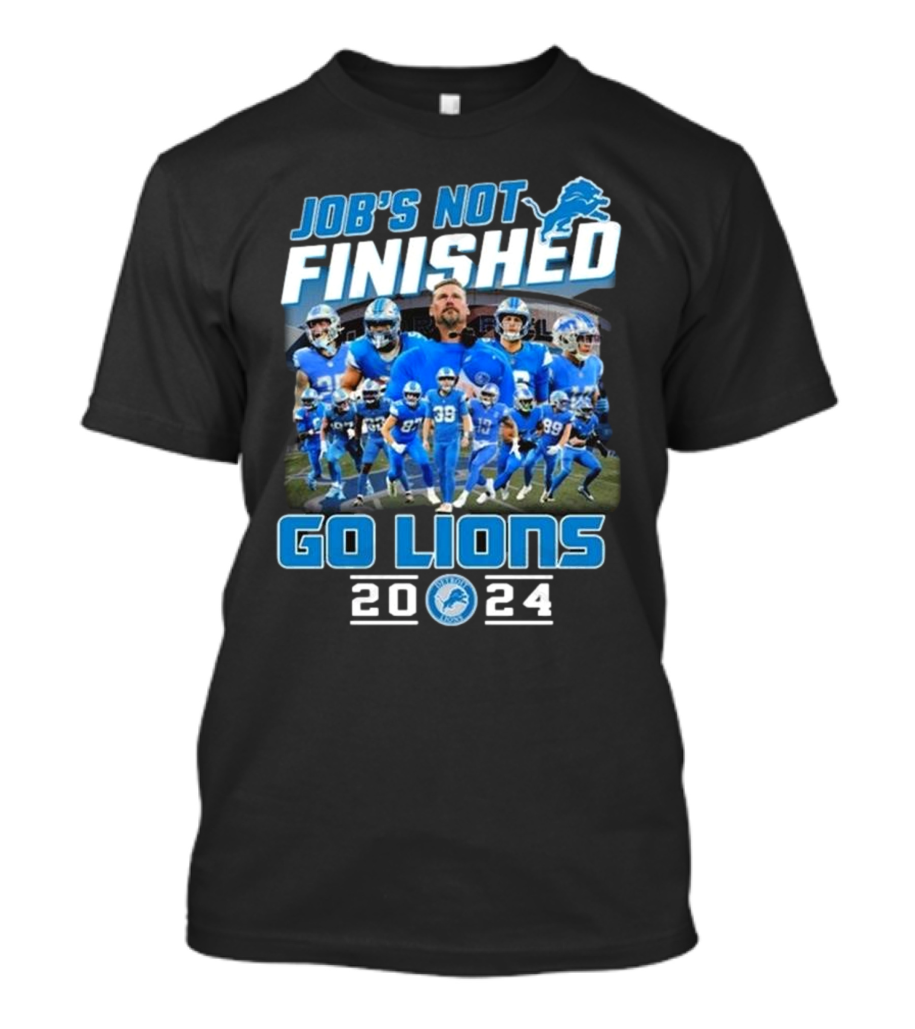 Job's Not Finished Go Lions 2024 Detroit Lions Football Team T-Shirt