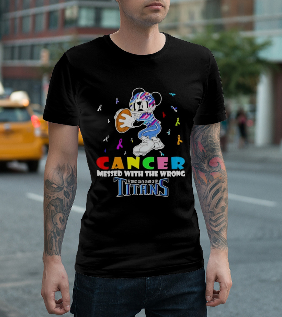 Cancer Messed With The Wrong Mickey Tennessee Titans T-Shirt