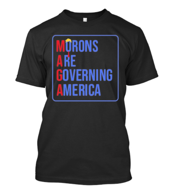 Morons Are Governing America MAGA Parody Text And Umbrella T-Shirt