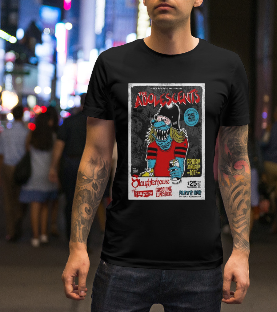 The Adolescents 25th Anniversary With Slaughterhouse, The Plagues, Gasoline Lunchbox At Alex's Bar Long Beach Friday January 10th T-Shirt