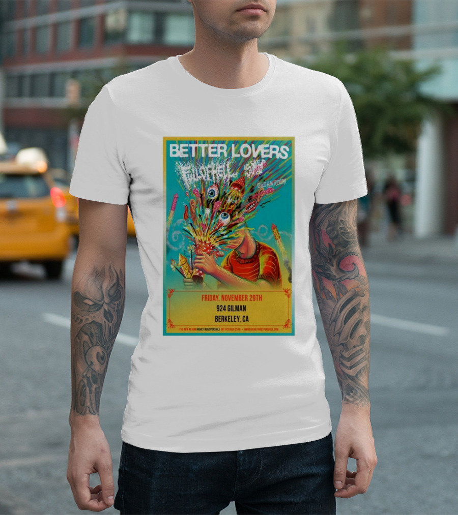 Better Lovers Featuring Full of Hell and End Berkeley CA 924 Gilman November 29th T-Shirt