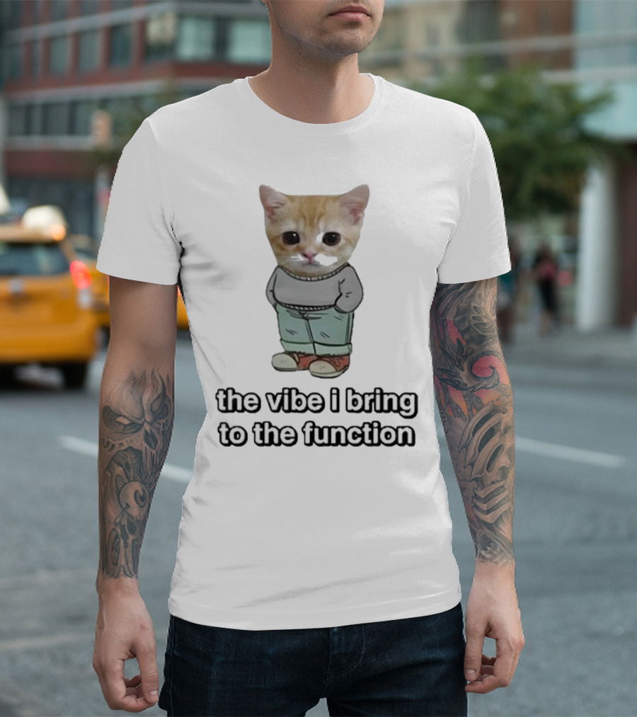 Chill Cat The Vibe I Bring To The Function Cute Kitten With Pants T-Shirt