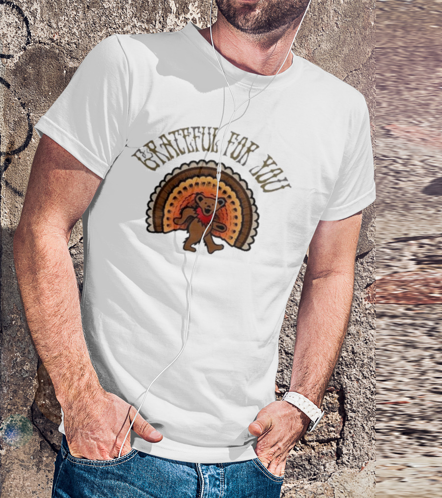 Grateful For You Dancing Bear Turkey Fan T-Shirt