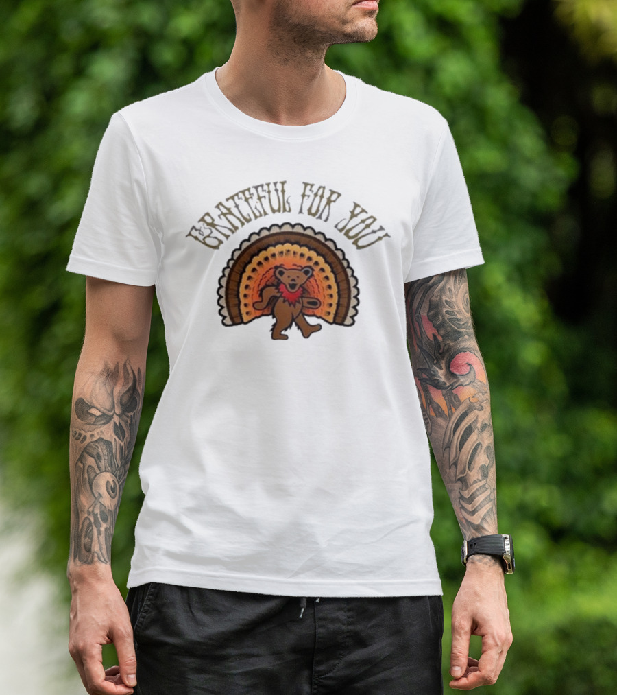 Grateful For You Dancing Bear Turkey Fan T-Shirt