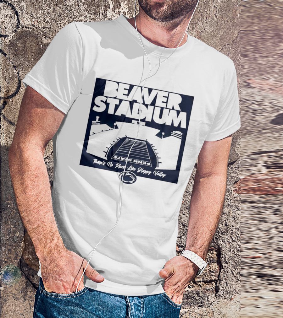 Beaver Stadium Penn State There's No Place Like Happy Valley T-Shirt