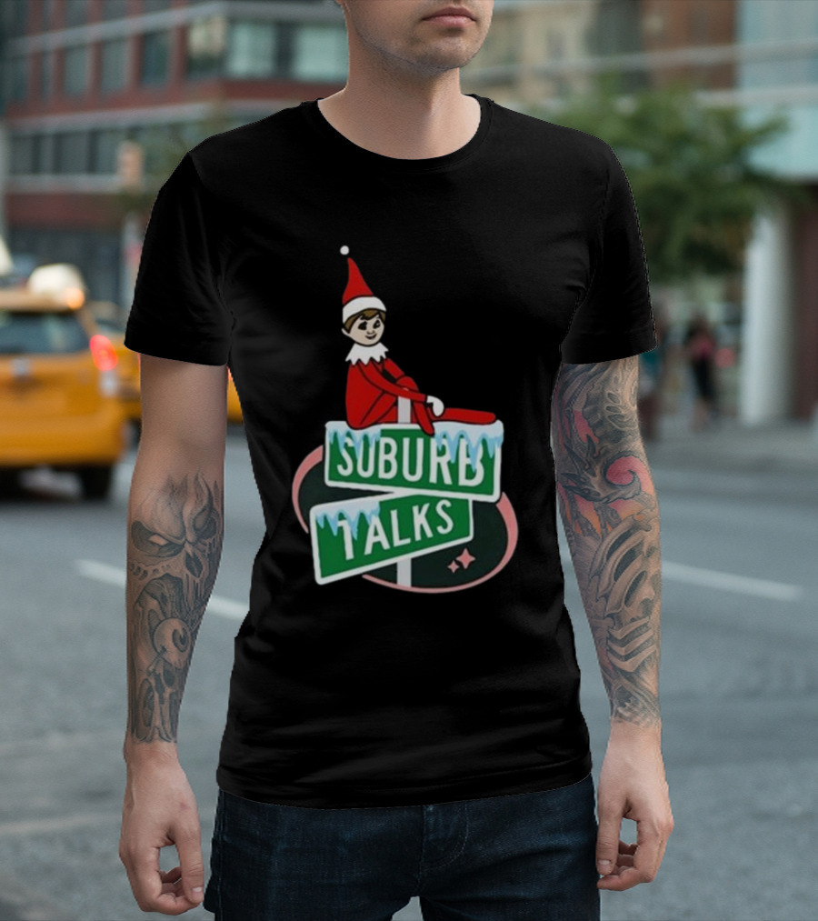 Suburb Talks Elf On The Shelf Street Sign Christmas T-Shirt