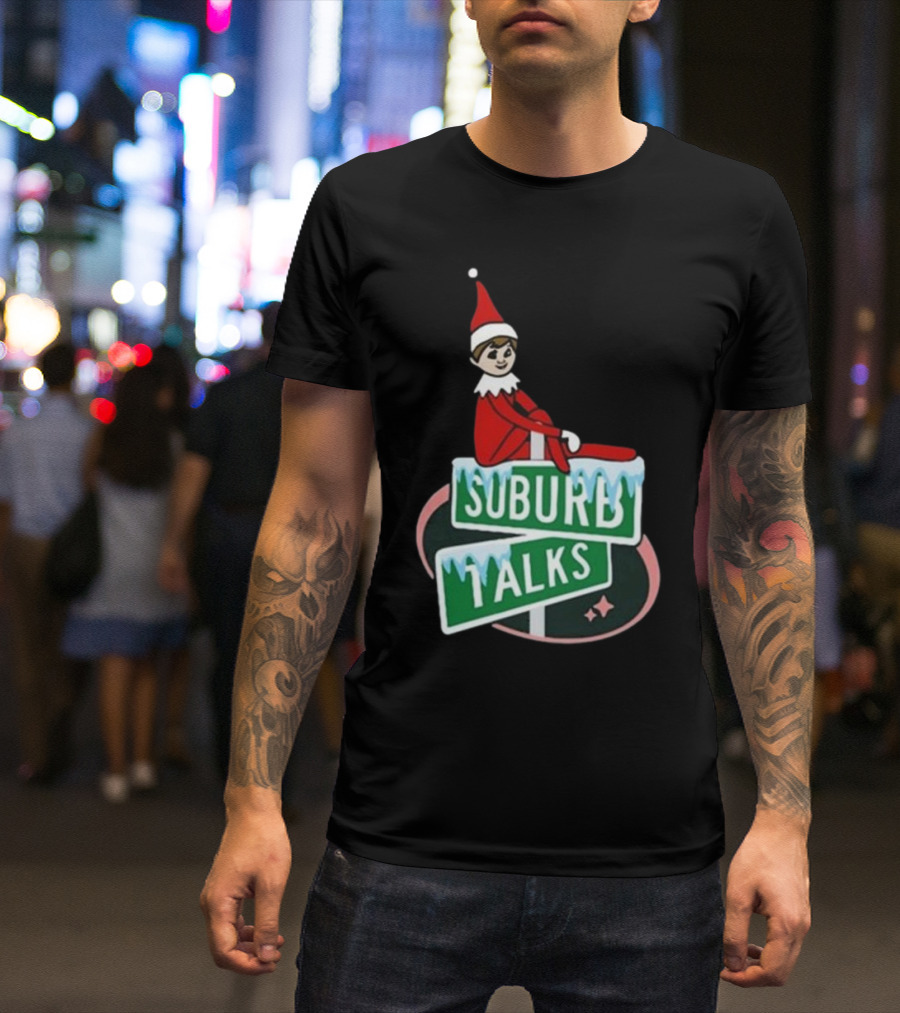 Suburb Talks Elf On The Shelf Street Sign Christmas T-Shirt