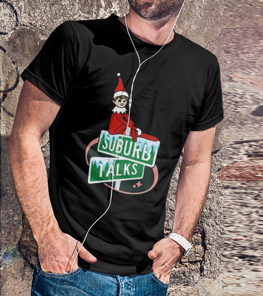 Suburb Talks Elf On The Shelf Street Sign Christmas T-Shirt