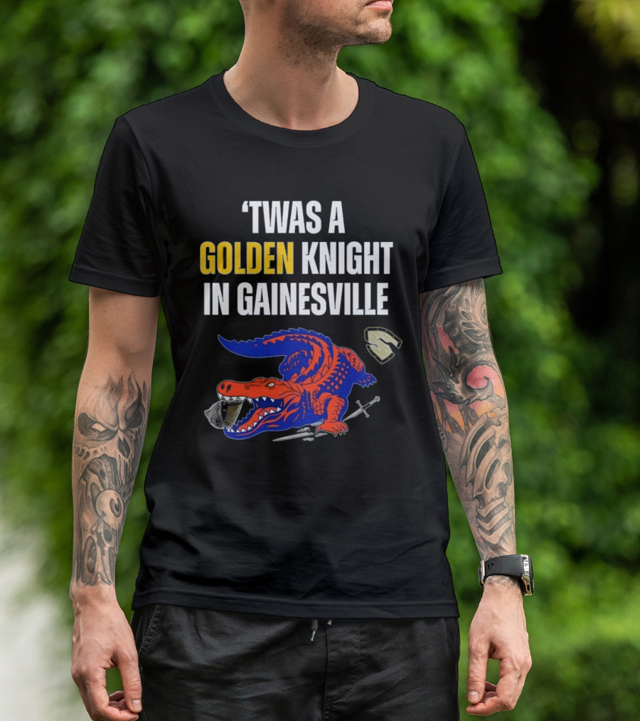 Twas A Golden Knight In Gainesville Florida Beats UCF Victory T-Shirt
