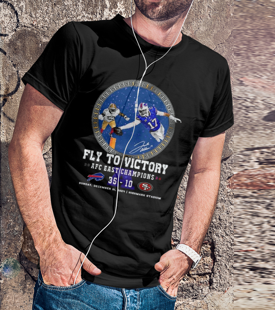 Fly To Victory 2024 AFC East Champions Bills 35-10 49ers Sunday December 01 Highmark Stadium T-Shirt