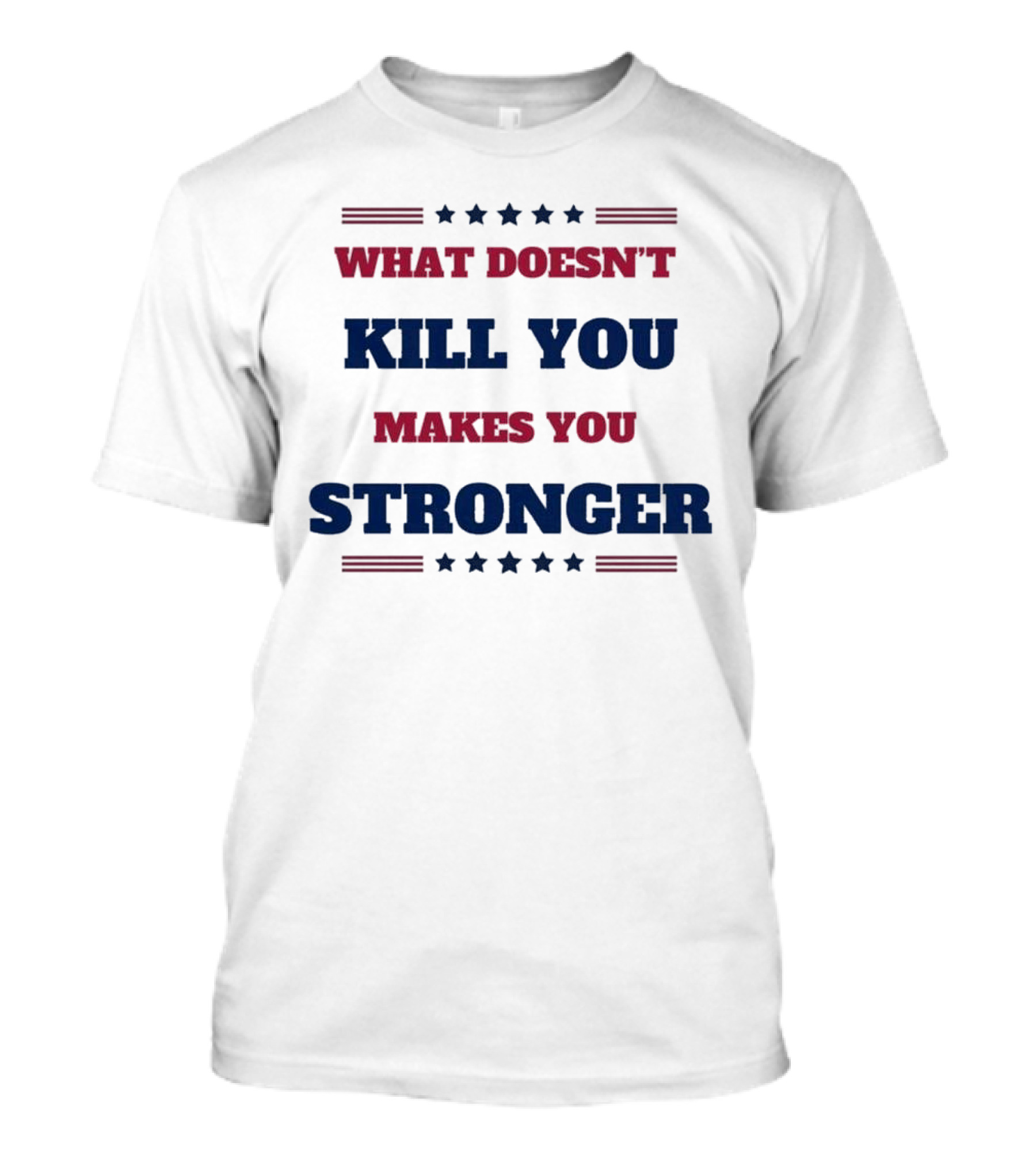 What Doesn't Kill You Makes You Stronger Trump Assassination Attempt T-Shirt