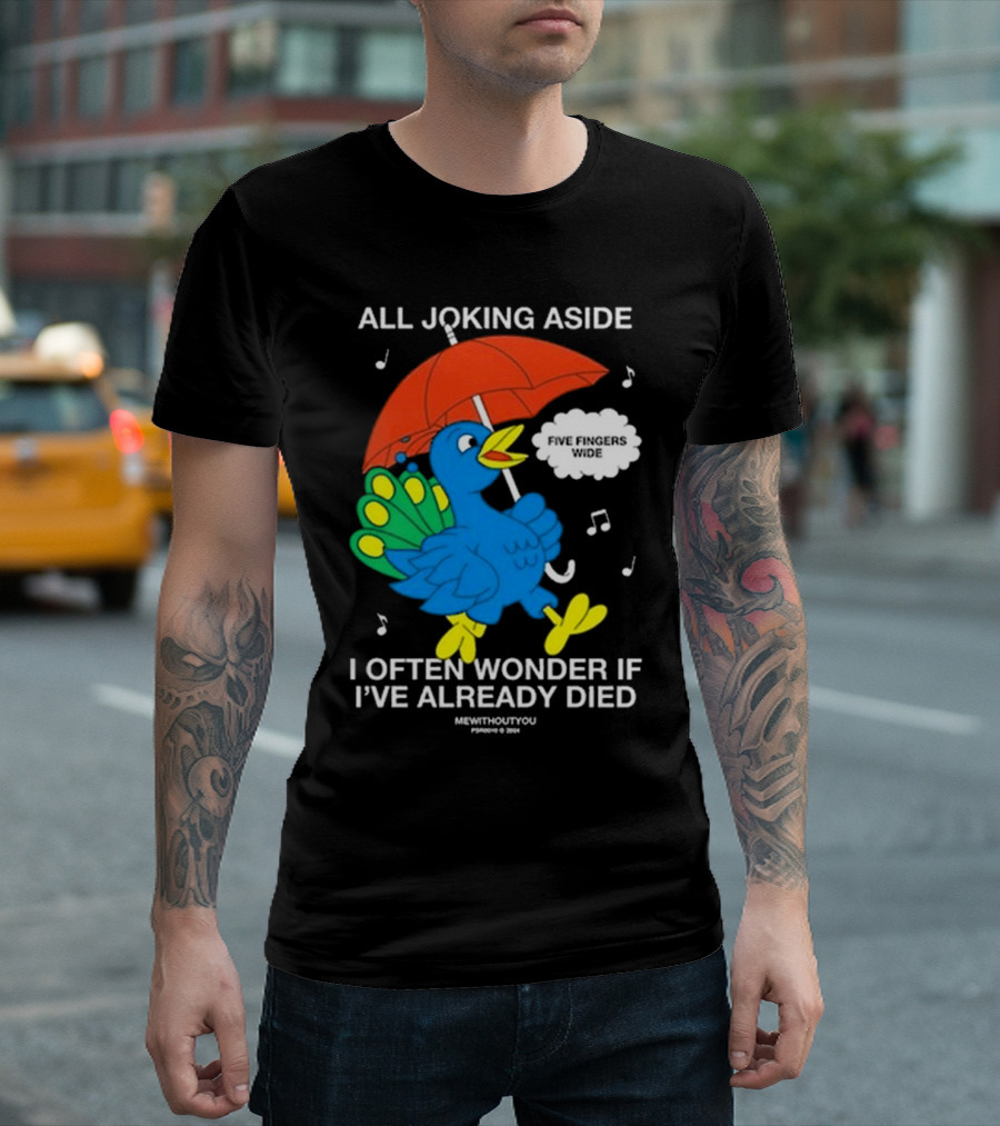 All Joking Aside I Often Wonder If I've Already Died Mewithoutyou Blue Bird With Red Umbrella And Music Notes T-Shirt