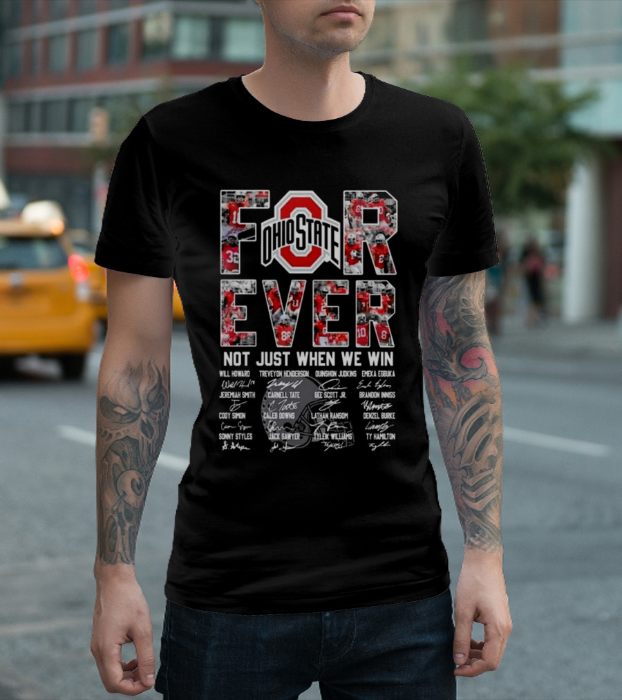 Ohio State Buckeyes Forever Not Just When We Win 2024 Signatures T-Shirt
