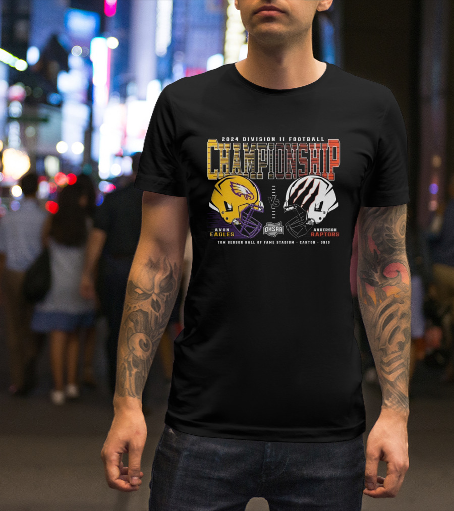 Avon Eagles Vs Anderson Raptors 2024 Division II Football Championship Tom Benson Hall Of Fame Stadium Canton Ohio T-Shirt