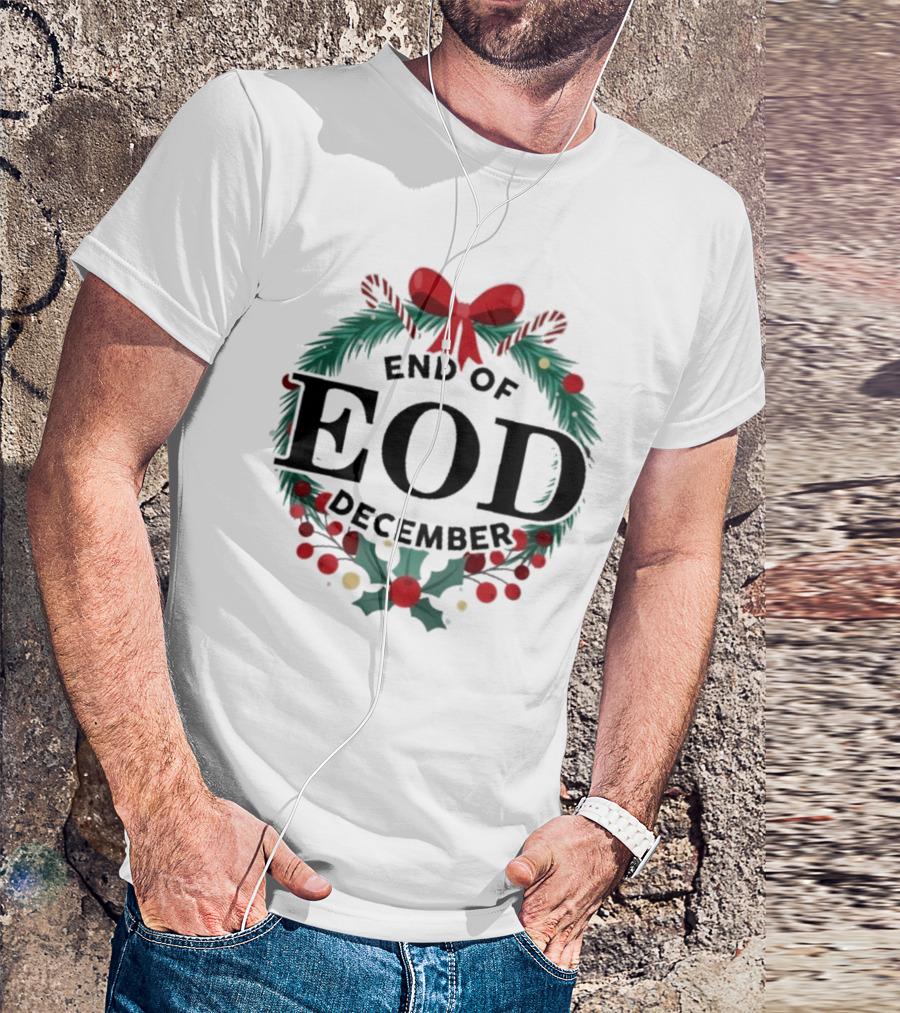 End Of EOD December Holiday Wreath T-Shirt