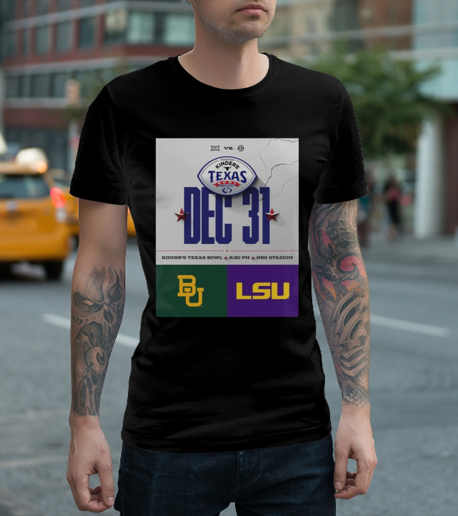 Kinder’s Texas Bowl Baylor Bears Vs LSU Tigers Big 12 Vs SEC Dec 31 NRG Stadium T-Shirt