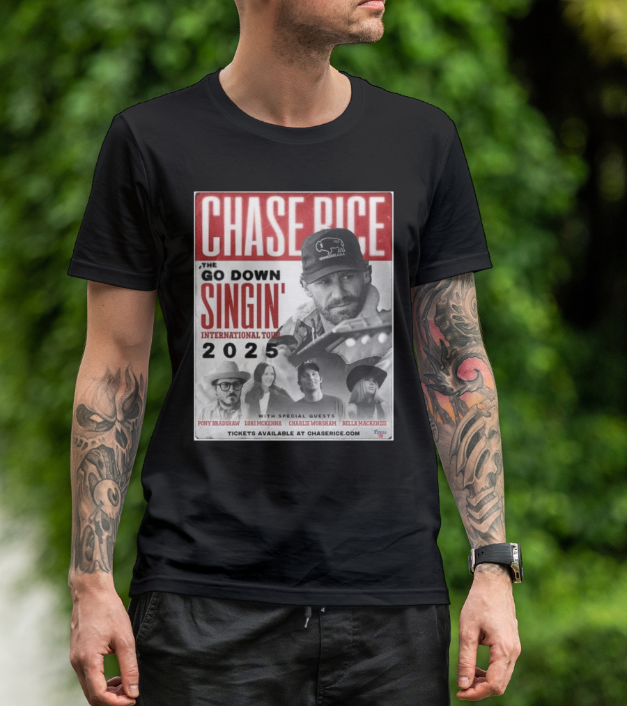 CHASING DOWN SINGIN' WITH CHASE RICE INTERNATIONAL TOUR 2025 FEATURING SPECIAL GUESTS PONY BRADSHAW LORI MCKENNA CHARLIE WORSHAM BELLA MACKENZIE T-Shirt