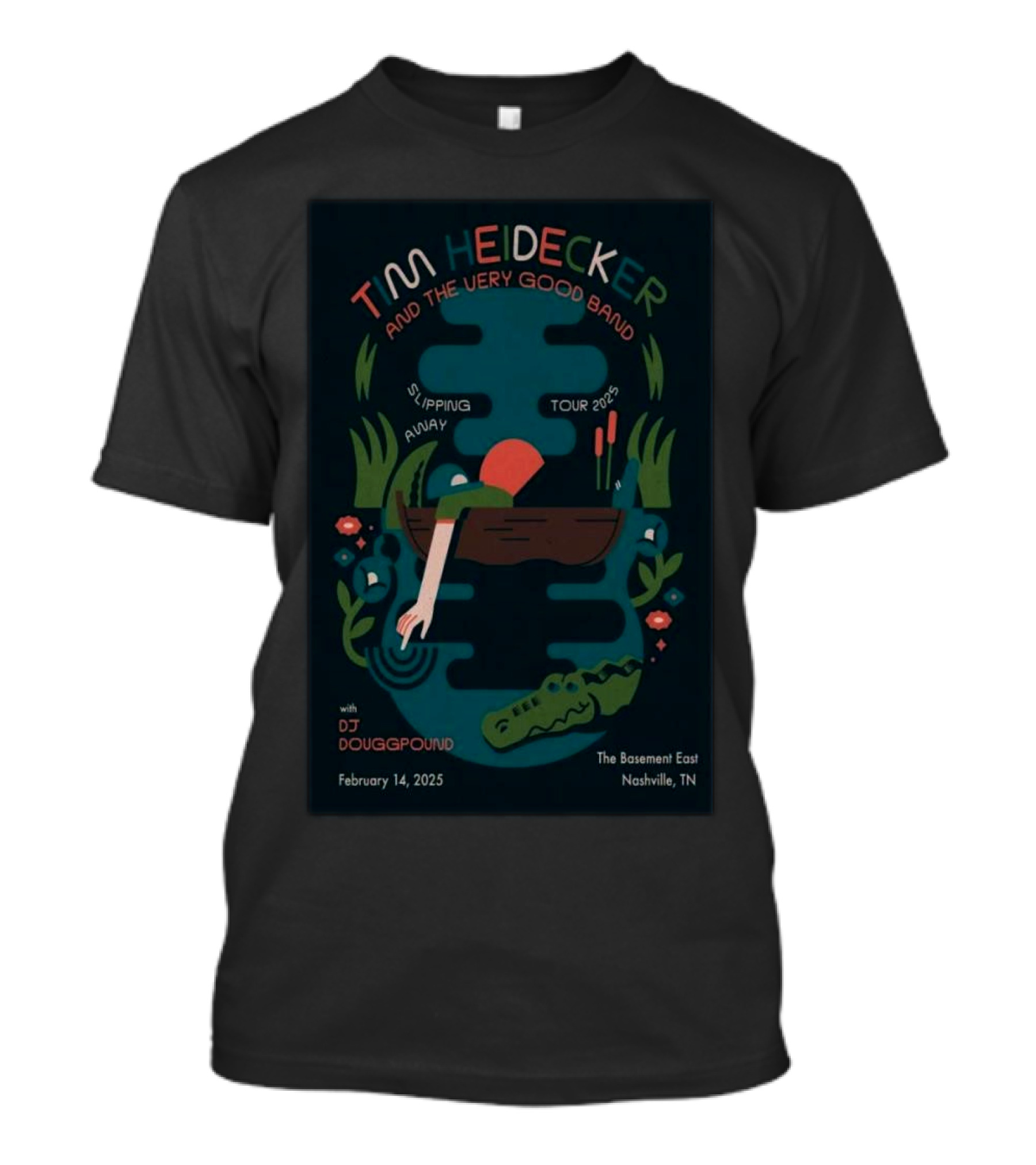 Tim Heidecker And The Very Good Band Slipping Away Tour 2025 February 14 With DJ Douggpound The Basement East Nashville TN T-Shirt