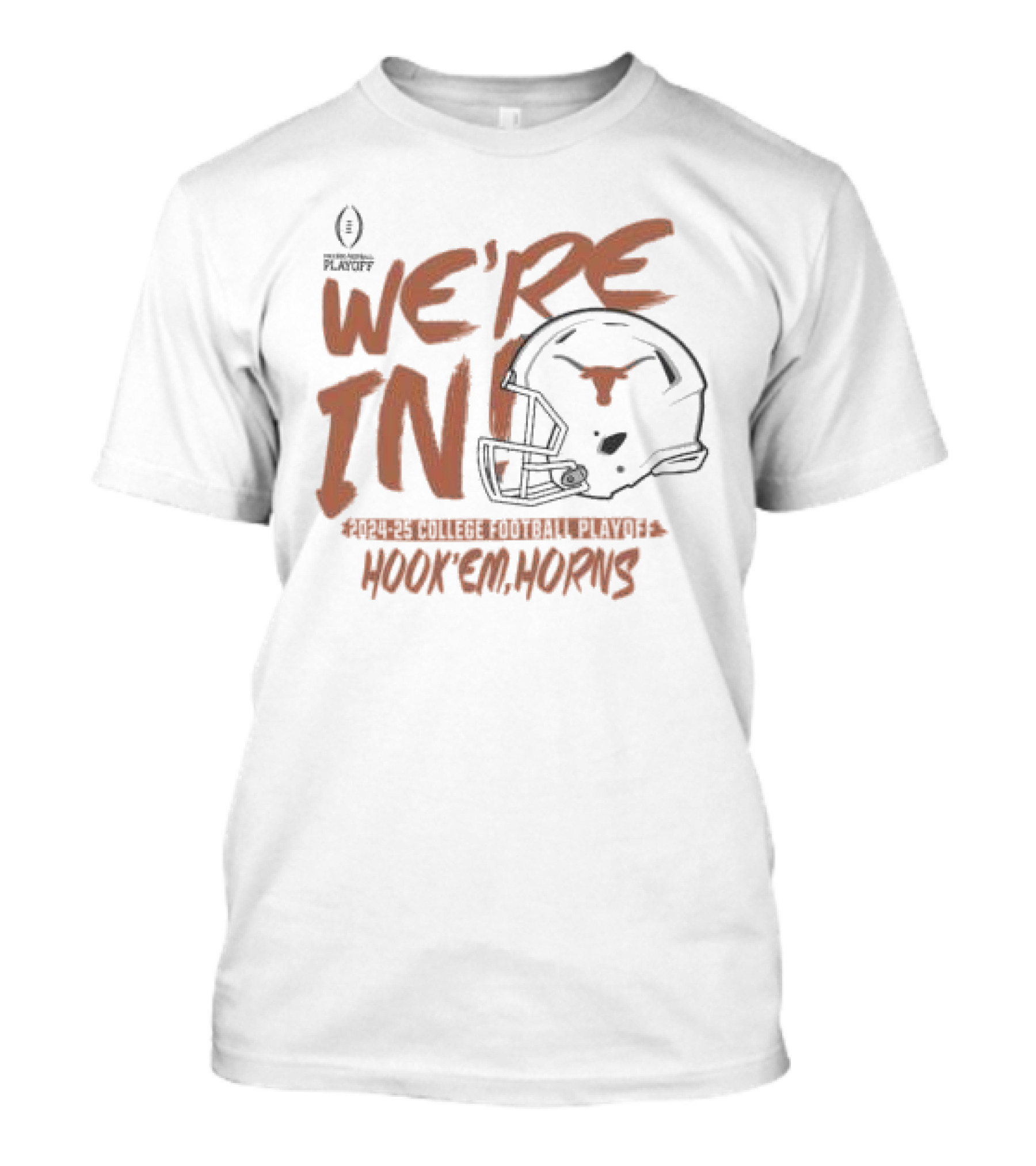 We're In 2024-25 College Football Playoff Hook 'Em Horns Texas Longhorns T-Shirt