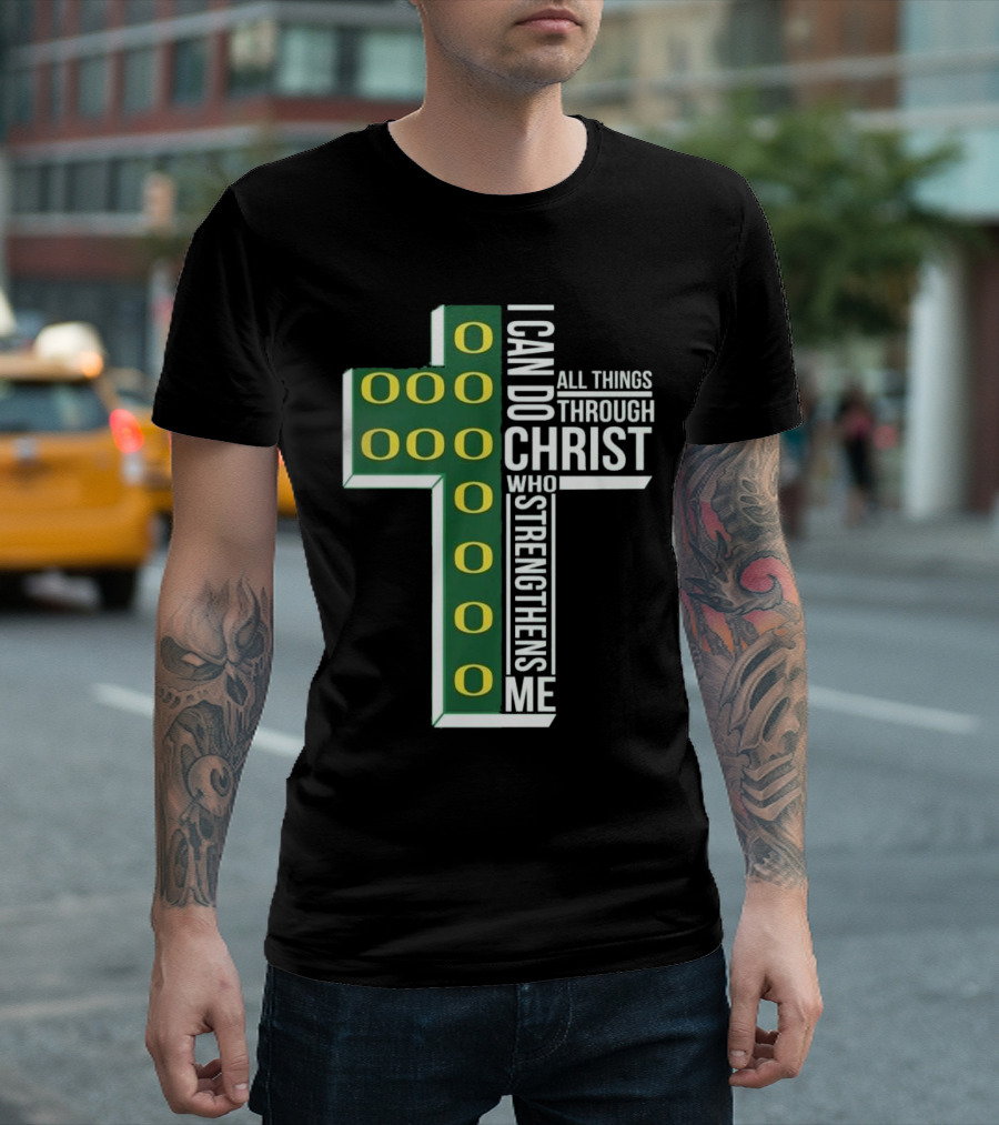 Oregon Ducks 2024 I Can Do All Things Through Christ Who Strengthens Me T-Shirt