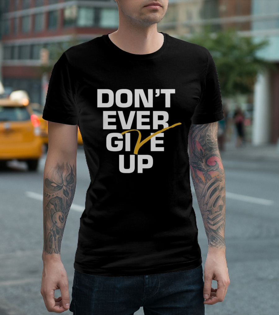 Don't Ever Give Up Michigan T-Shirt