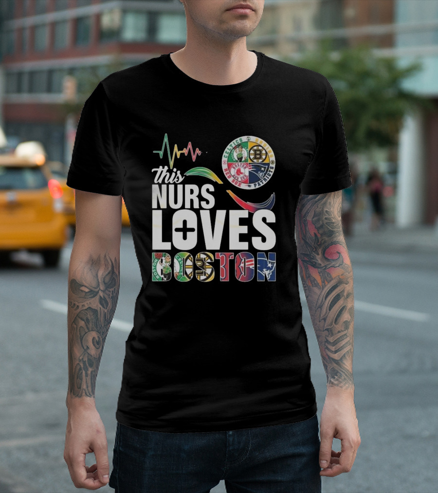 This Nurse Loves Boston Celtics Bruins Patriots Red Sox T-Shirt