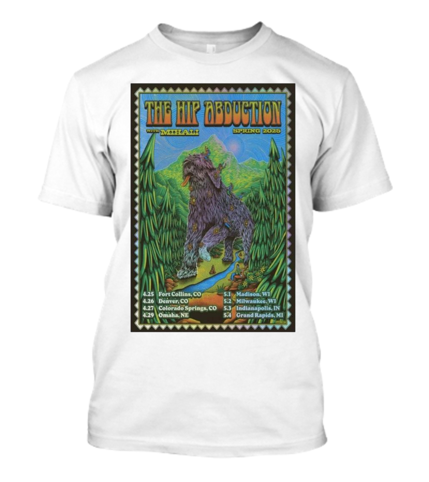 The Hip Abduction With Mihali Spring 2025 Tour Dates Fort Collins Denver Colorado Springs Omaha Madison Milwaukee Indianapolis Grand Rapids T-Shirt