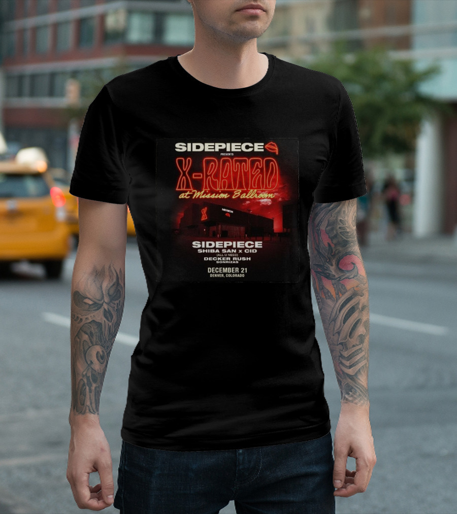 Sidepiece Presents X-Rated at Mission Ballroom with Shiba San x CID Decker Rush December 21 Denver Colorado T-Shirt