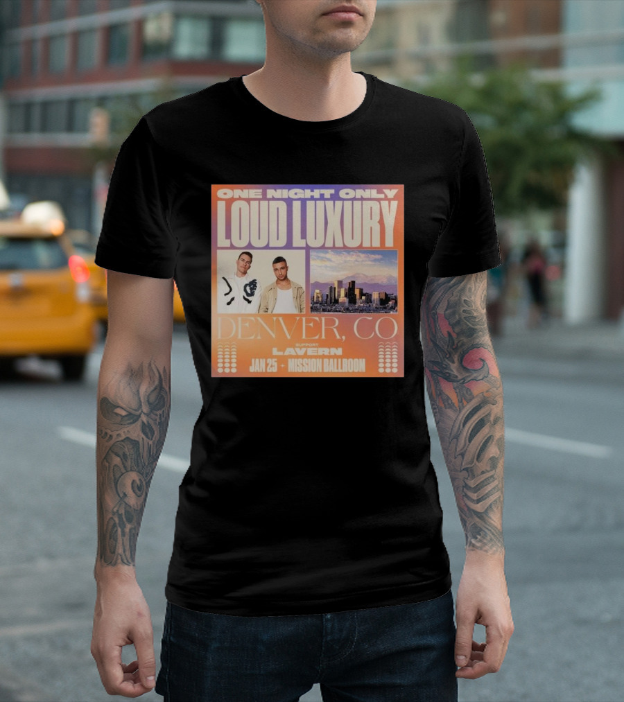 Loud Luxury One Night Only Denver CO January 25th Mission Ballroom Featuring Lavern T-Shirt