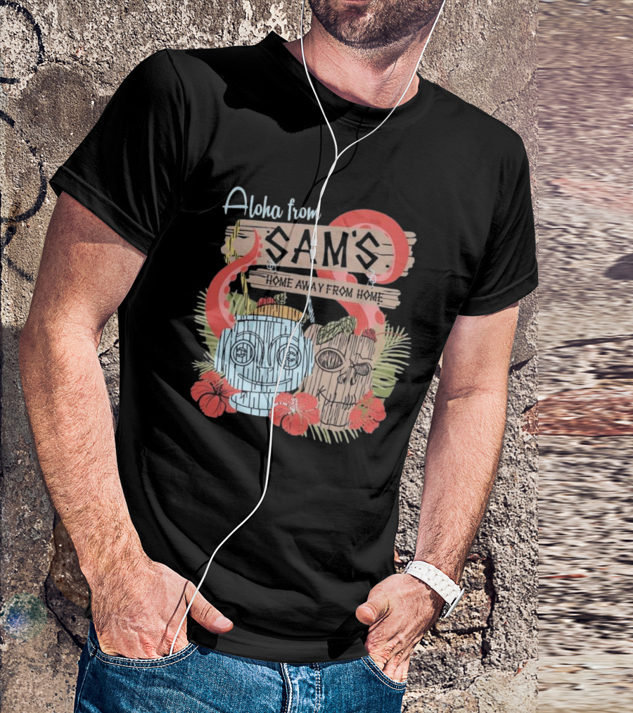 Aloha From Sam's Home Away From Home Tropical Tiki Decor T-Shirt