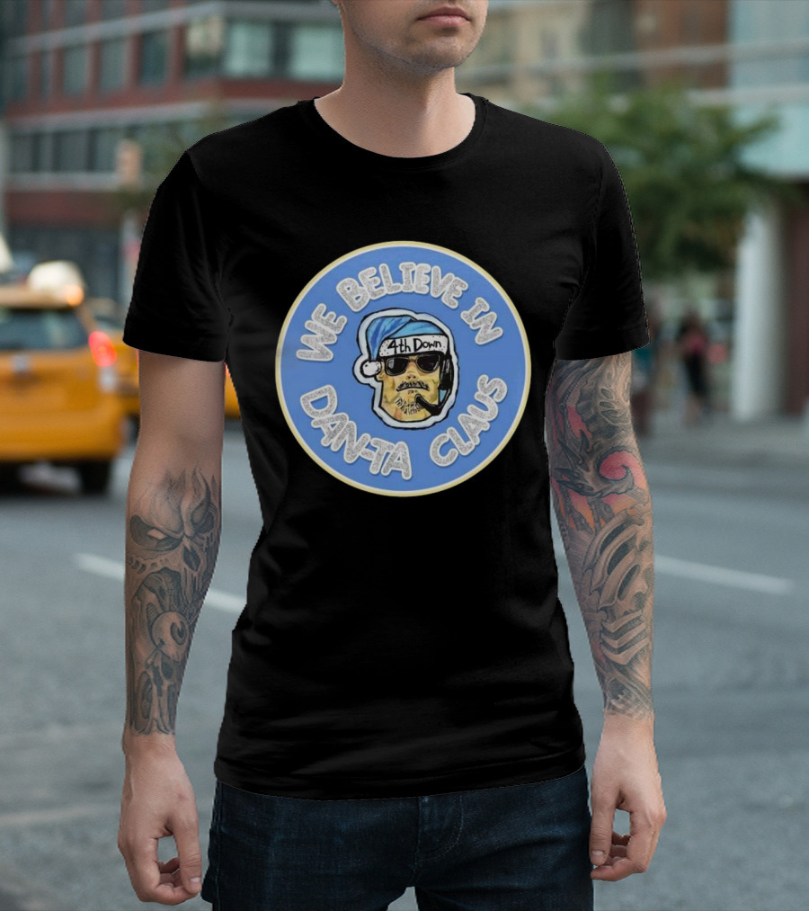 We Believe In Danta Claus 4th Down T-Shirt