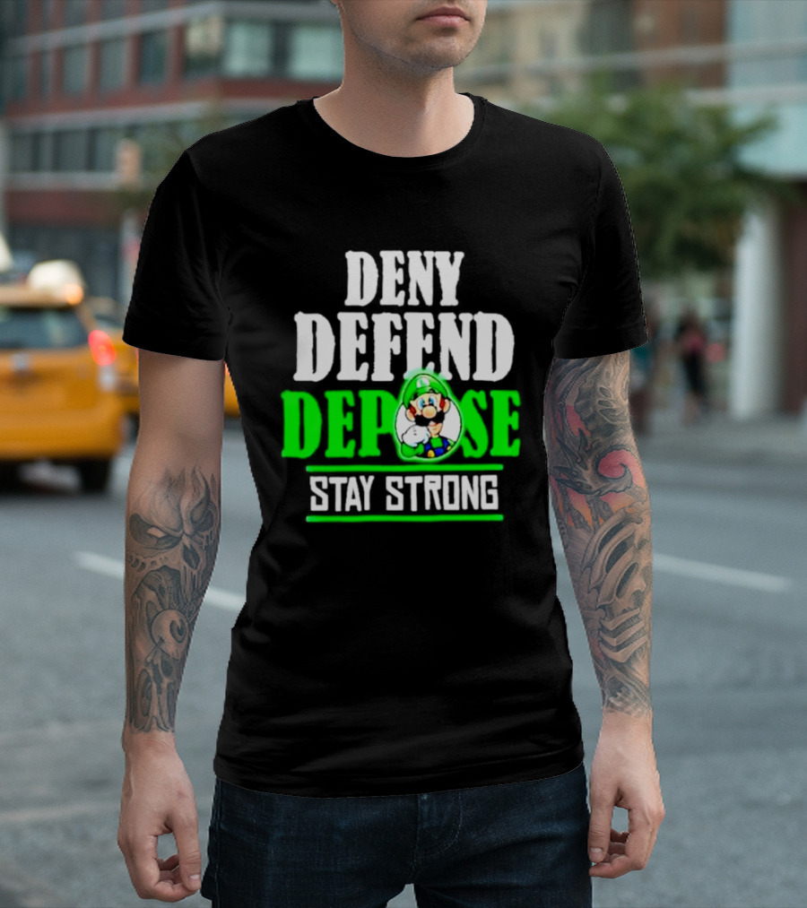 Super Mario Luigi Deny Defend Depose Stay Strong T-Shirt