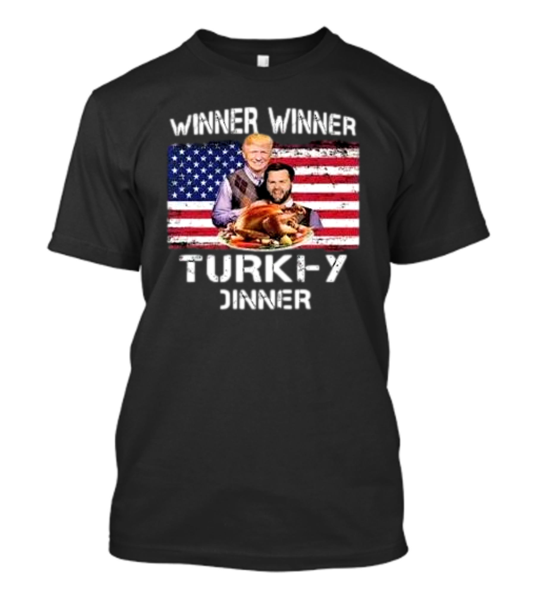 Winner Winner Turkey Dinner USA Flag Thanksgiving Trump Vance T-Shirt