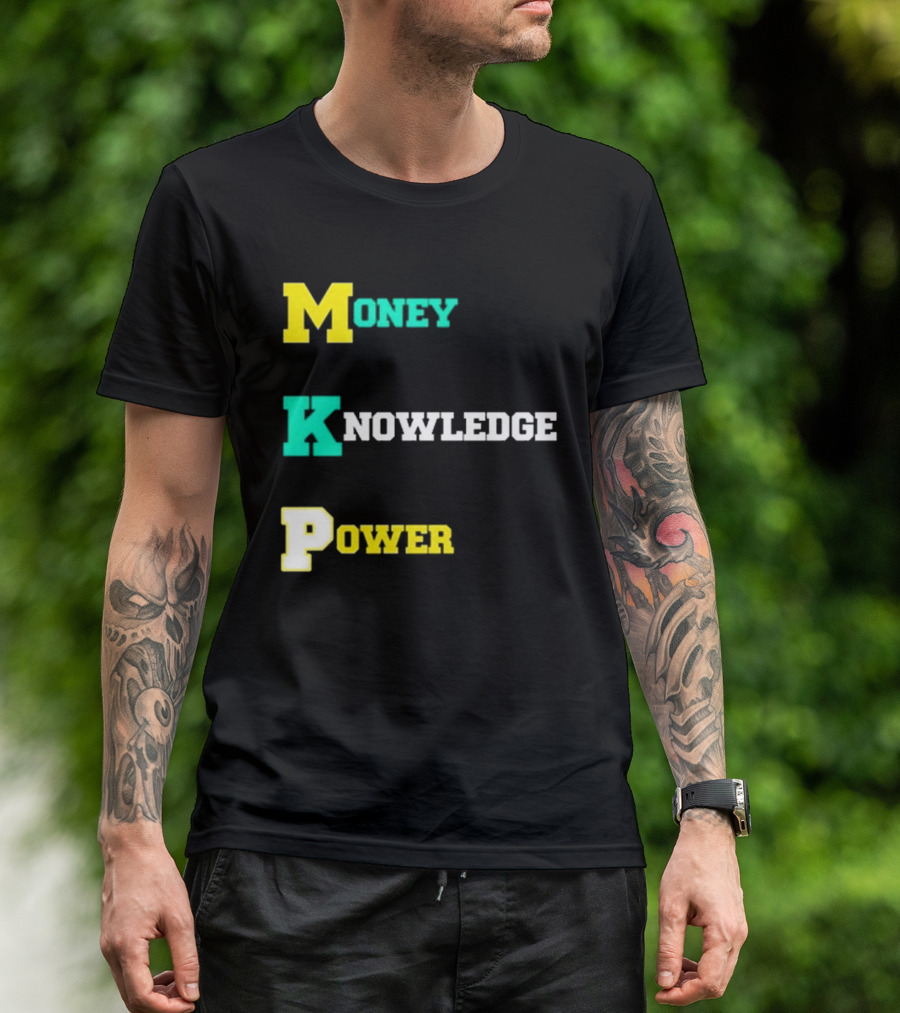 Money Knowledge Power T-Shirt