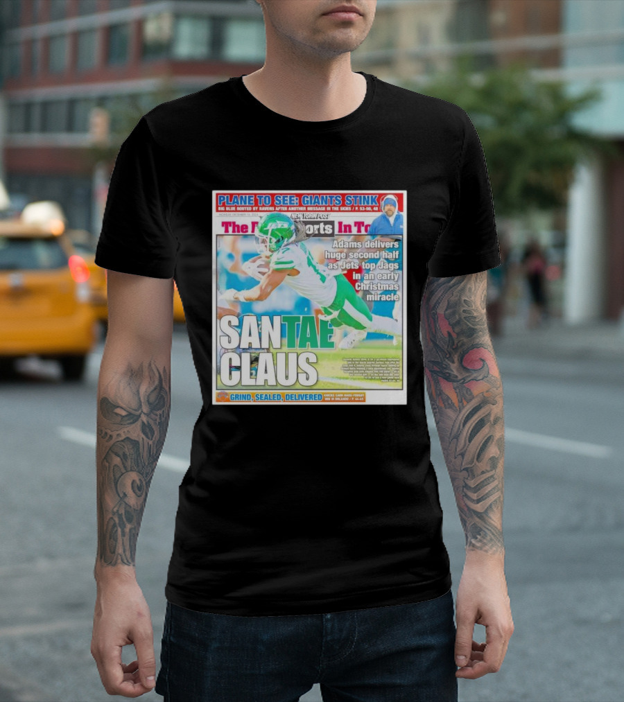SANTAE CLAUS Adams Delivers Huge Second Half as Jets Top Jags in an Early Christmas Miracle T-Shirt