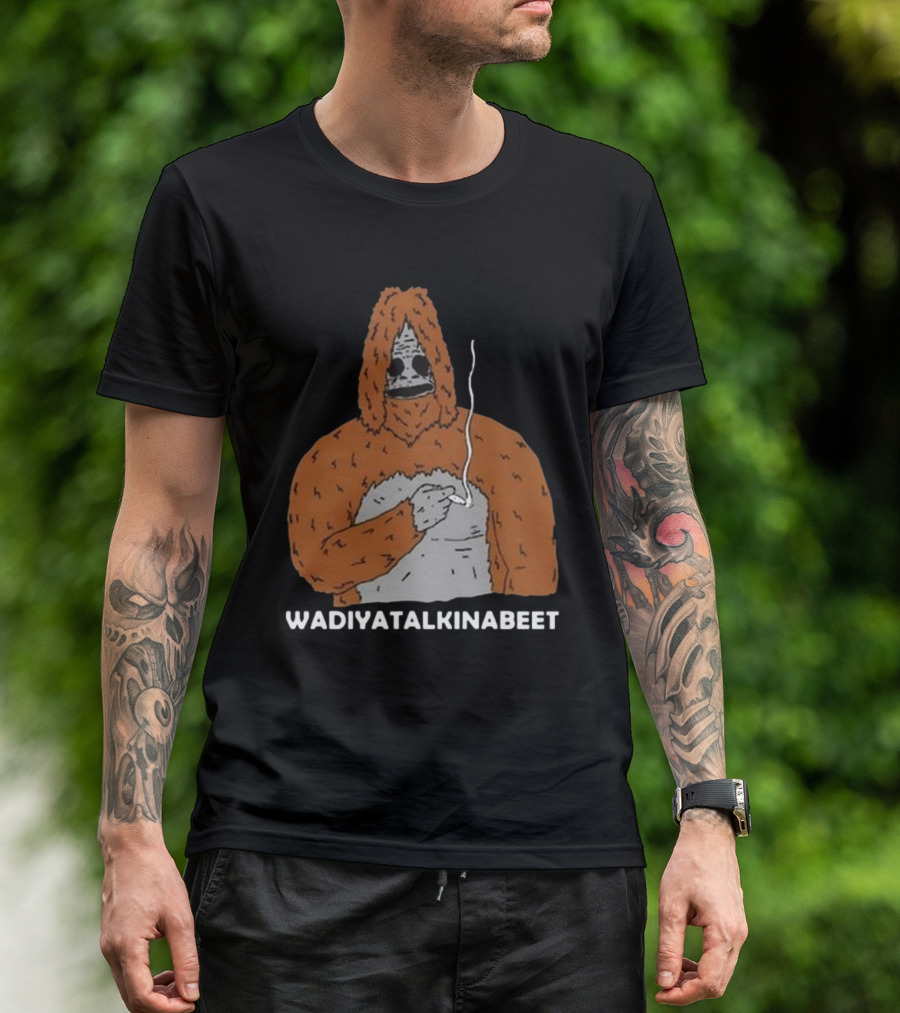 Wadiyatalkinabeet Sassy The Sasquatch Holding Smoking Item T-Shirt