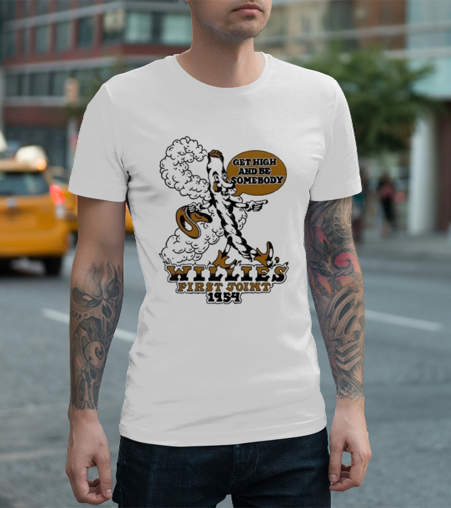 Willie's First Joint 1954 Get High And Be Somebody T-Shirt