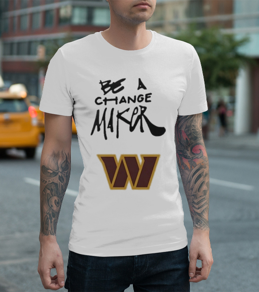 Washington Commanders Be A Change Maker W Logo T-Shirt