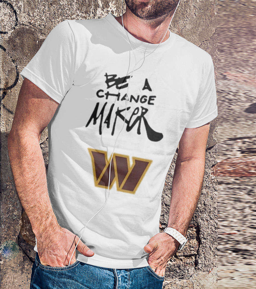 Washington Commanders Be A Change Maker W Logo T-Shirt