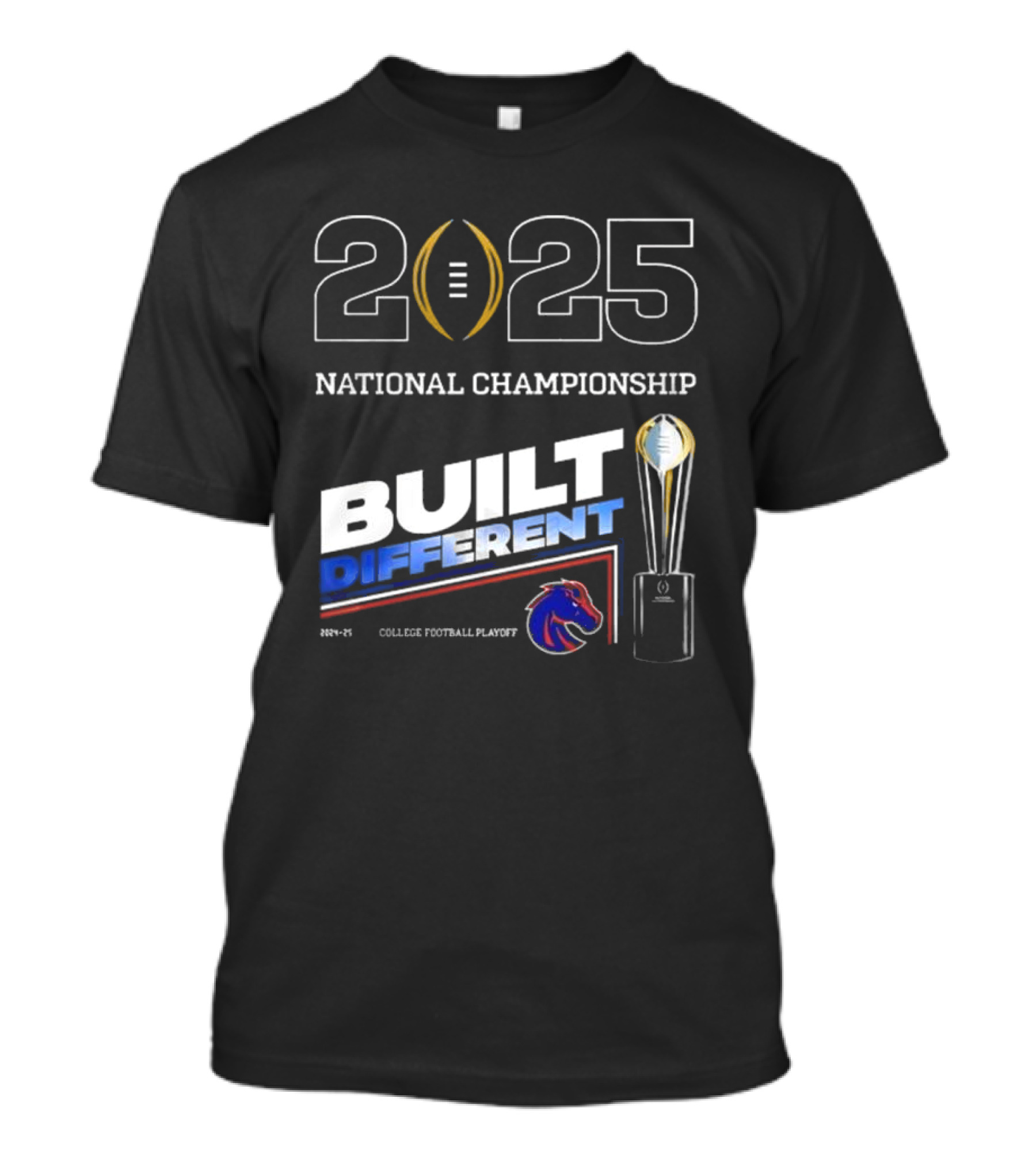 2025 National Championship Built Different College Football Playoff Boise State Broncos T-Shirt